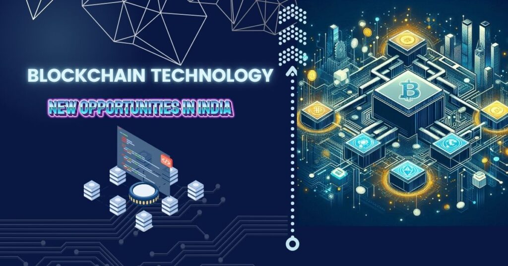 Blockchain Technology New Opportunities in India