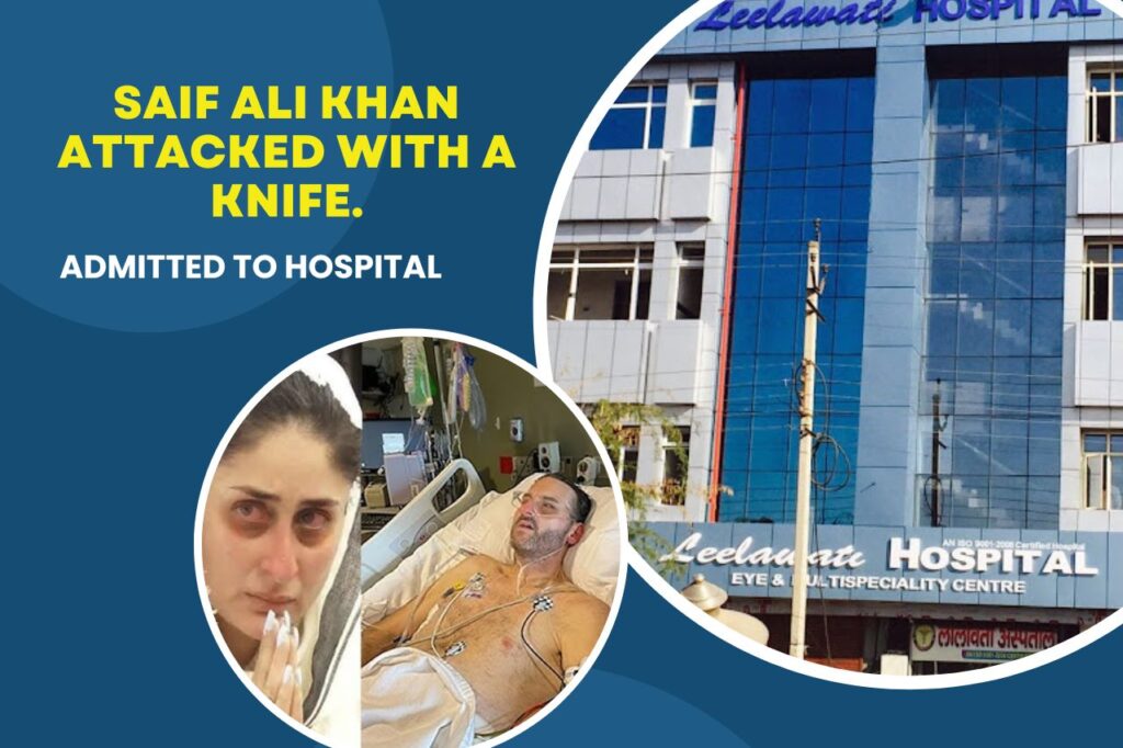 Saif Ali Khan Attacked with a Knife