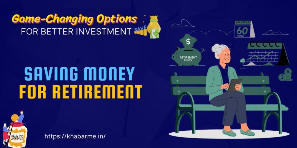 Saving money for retirement better investment