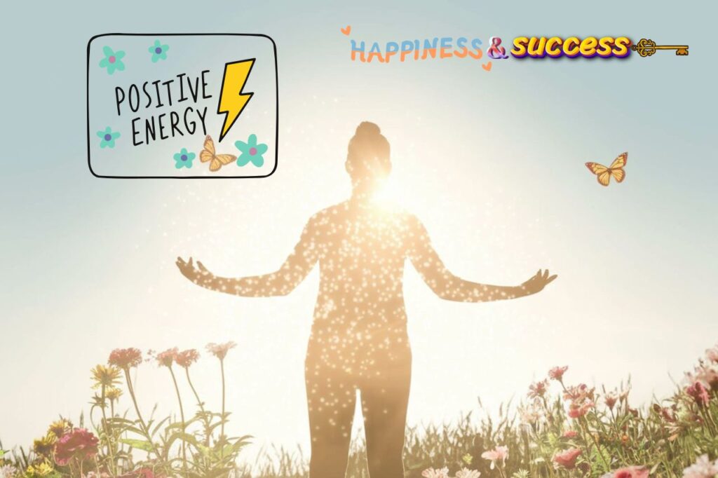 Positive energy is the key to happiness and success! 